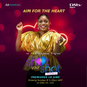 Africa magic announces june 19 for premiere of “shoot your shot”