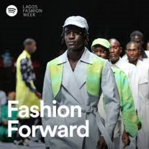 Lagos Fashion Week, Spotify, Fashion Forawrd
